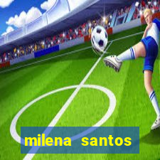 milena santos vizinhas gostosas